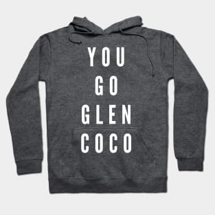 You Go Glen Coco Hoodie